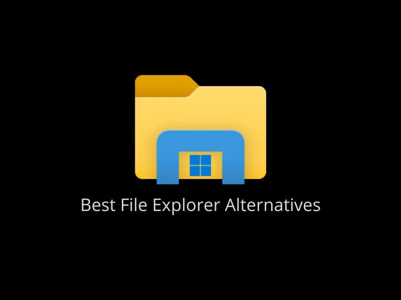 Best Windows File Explorer Alternatives
