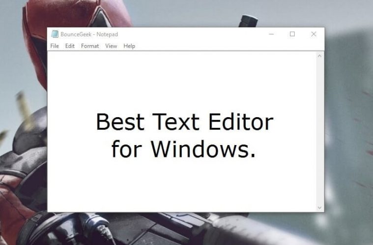 Best text editor for Windows Notepad Alternative. BounceGeek