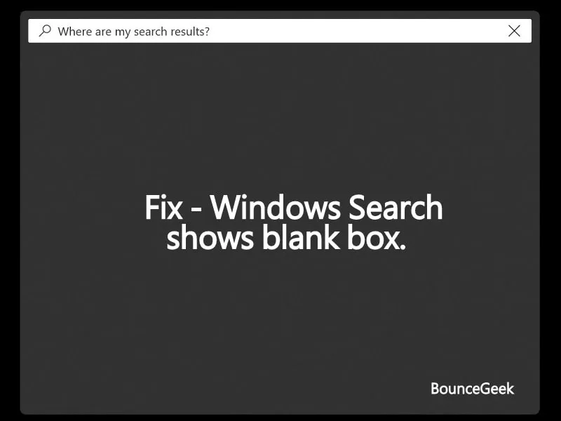 Windows Search shows blank box