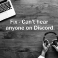 Can’t Hear People On Discord