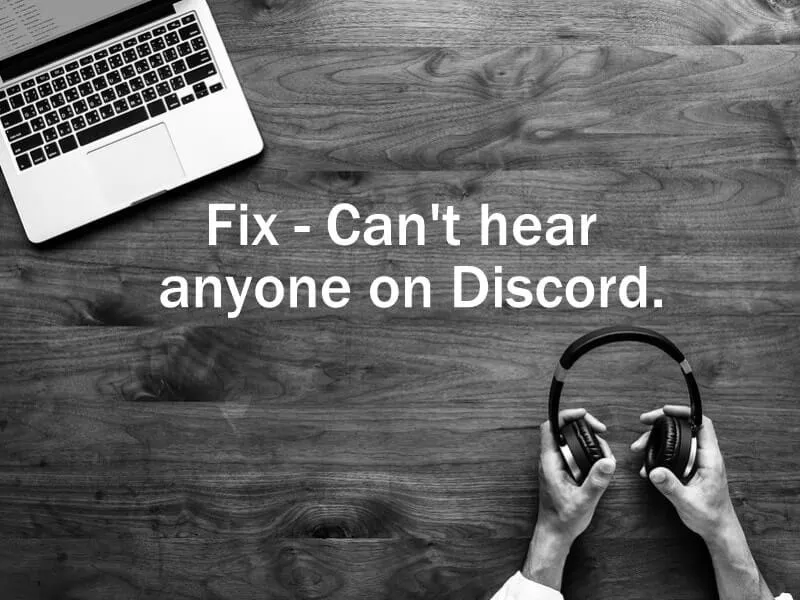 Can’t Hear People On Discord