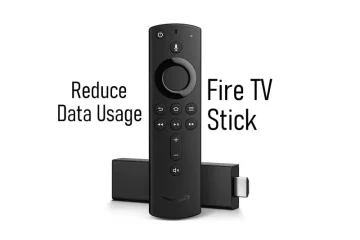 Reduce Fire TV Stick Data Usage