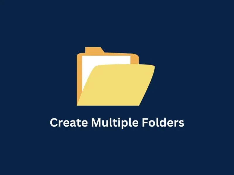 Create Multiple Folders at Once on Windows 11