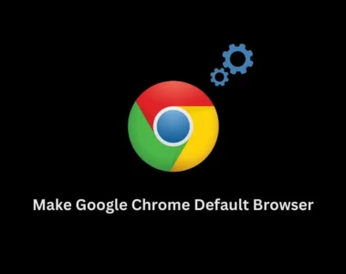How to Make Google Chrome Default Browser in Windows 11