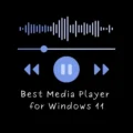 Best Media Player for Windows 11