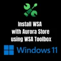 Install WSA with Aurora Store using WSA Toolbox